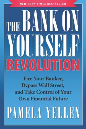 Cover of the book The Bank On Yourself Revolution by David Goldsmith