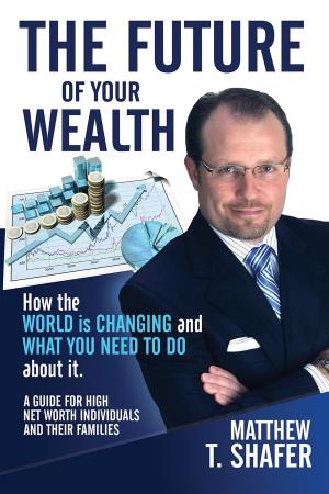 bigCover of the book The Future of Your Wealth: How the World Is Changing and What You Need to Do about It by 