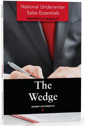 Cover of the book National Underwriter Sales Essentials (Property & Casualty): The Wedge by Bruce Hillman J.D.