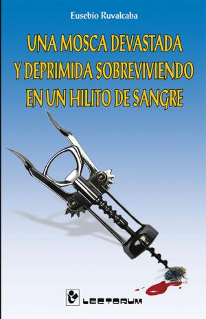 Cover of the book Una mosca devastada y deprimida sobreviviendo en un hilo de sangre by Alejo Carpentier