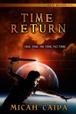 Cover of the book Time Return: Red Moon Book 2 by S E Holmes