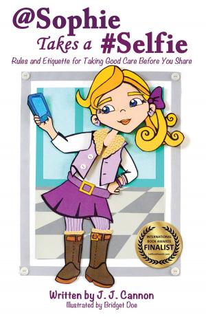 Book cover of @Sophie Takes a #Selfie: Rules & Etiquette For Taking Good Care Before You Share