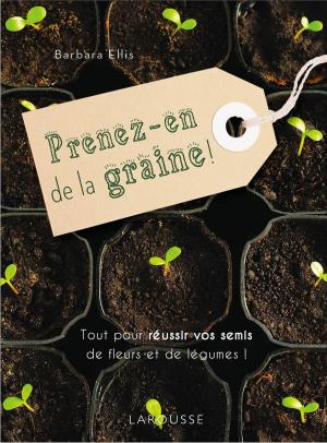 Cover of the book Prenez-en de la graine ! by Olivia Toja
