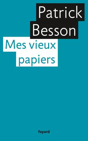 Cover of the book Mes vieux papiers by Emmanuel Pierrat