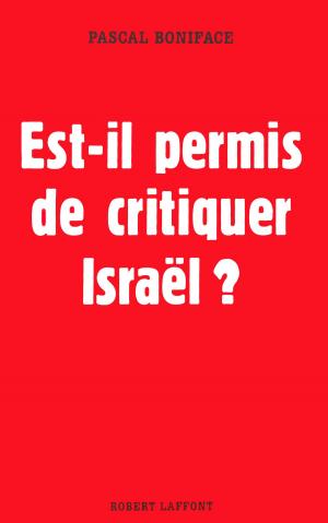 Cover of the book Est-il permis de critiquer Israël ? by Jean LE GALL