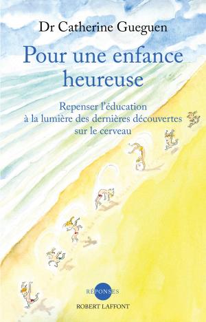 Cover of the book Pour une enfance heureuse by Jeanne SIAUD-FACCHIN, Aude de THUIN