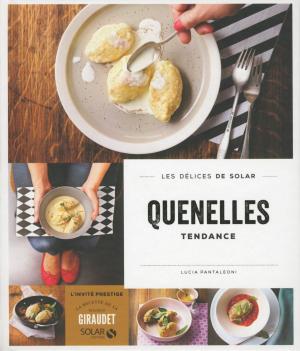 Cover of the book Quenelles tendance - Les délices de Solar by Annick CHAMPETIER DE RIBES, Sylvie JOUFFA