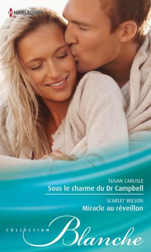 Cover of the book Sous le charme du Dr Campbell - Miracle au réveillon by Julie Miller, Mallory Kane, Lena Diaz