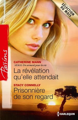 Cover of the book La révélation qu'elle attendait - Prisonnière de son regard by Linda Ford, Sherri Shackelford, Karen Kirst, Janet Lee Barton