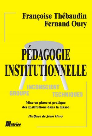 Cover of the book Pédagogie institutionnelle. Mise en place et pratique des institutions dans la classe by Marc Levy