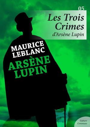 Book cover of Les Trois Crimes d'Arsène Lupin