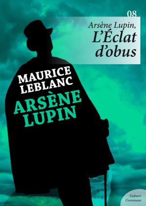 Book cover of Arsène Lupin, L'Éclat d'obus