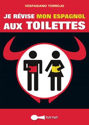 Cover of the book Je révise mon espagnol aux toilettes  by Paul Saegaert, Jules Gary