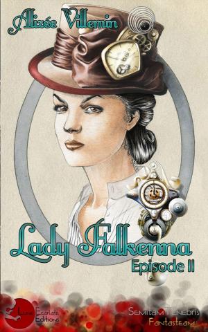 Cover of the book Lady Falkenna Episode 2 by Alizée Villemin