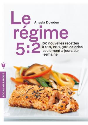 Book cover of Le régime 5:2 : 100 nouvelles recettes pour mincir