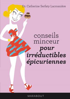 Cover of the book Conseils minceur pour irréductibles épicuriennes by Sara Fawkes