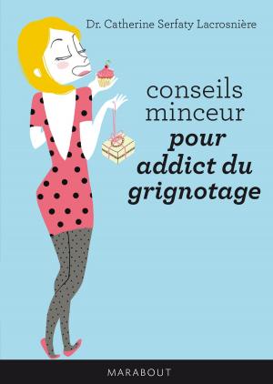 Cover of the book Conseils minceur pour addicts du grignotage by Charlotte Debeugny