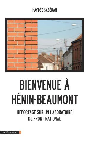 Cover of the book Bienvenue à Hénin-Beaumont by Jocelyne PORCHER, Alain CAILLÉ