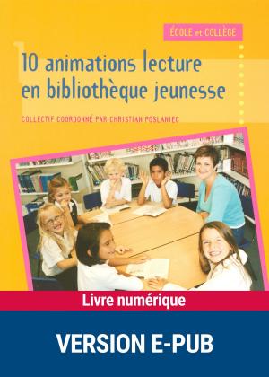 Cover of the book 10 animations lecture en bibliothèque jeunesse by Angélique Gimenez, Dr Alain Perroud, Pr Daniel Rigaud