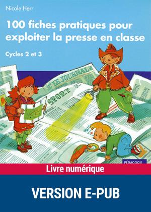 Cover of the book 100 fiches pratiques pour exploiter la presse en classe by Serge Limousin, Dr Charly Cungi