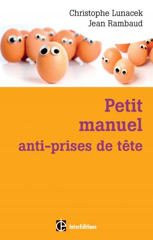 Cover of the book Petit manuel anti-prises de tête by Sophie Berger