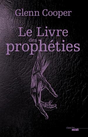 Cover of the book Le Livre des prophéties by James Oliver French