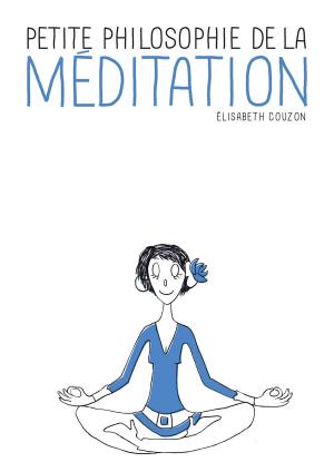 Cover of the book Petite philosophie de la méditation by Joël MARTIN