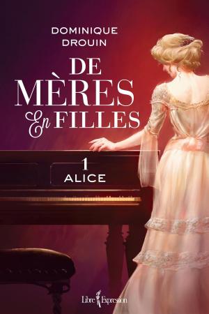 Cover of the book De mères en filles, tome 1 by Marie-Claude Martel, Anik Lessard