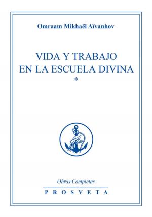 Cover of the book Vida y trabajo en la escuela divina by Omraam Mikhaël Aïvanhov