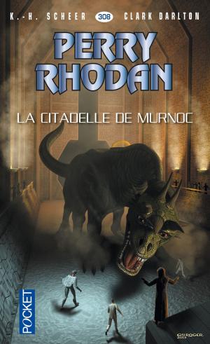 Book cover of Perry Rhodan n°308 - La Citadelle de Murnoc