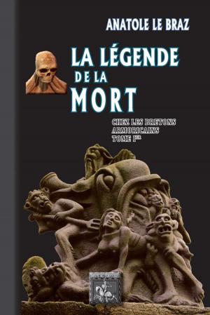 Cover of the book La Légende de la Mort chez les Bretons armoricains (Tome Ier) by Charles-Alexandre Perron