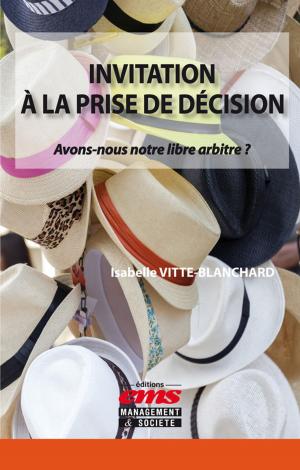 Cover of the book Invitation à la prise de décision by Laure Sugier, Céline Schmidt, Isabelle Dabadie, Amélie Bellion, Vanessa Beaudouin, Philippe Robert-Demontrond