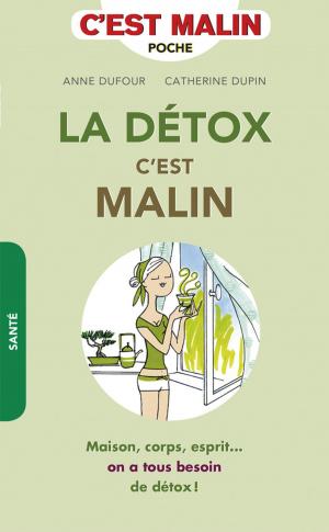 Cover of the book La détox, c'est malin by Anne Dufour, Carole Garnier