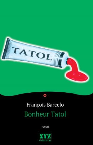 Cover of the book Bonheur Tatol by Claude Jasmin