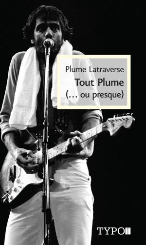 Cover of the book Tout Plume (...ou presque) by Marcel Dubé