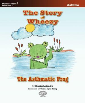 Book cover of The Story of Wheezy, the Asthmatic Frog