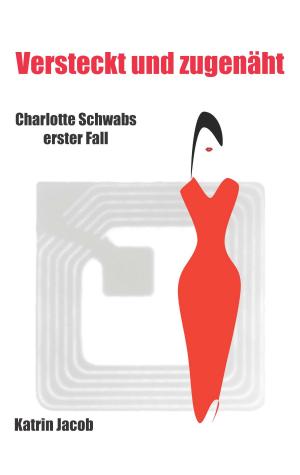 Cover of the book Versteckt und Zugenäht by Sandi Scott