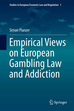 Cover of the book Empirical Views on European Gambling Law and Addiction by Milan Halenka, Zdeněk Fryšák