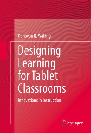 Cover of the book Designing Learning for Tablet Classrooms by Krzysztof Dyczkowski