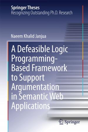 Cover of the book A Defeasible Logic Programming-Based Framework to Support Argumentation in Semantic Web Applications by Vani Kant Borooah