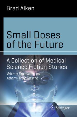 Cover of the book Small Doses of the Future by Vladimir F. Krapivin, Costas A. Varotsos, Vladimir Yu. Soldatov