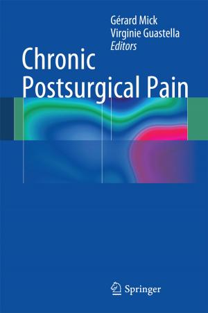 Cover of the book Chronic Postsurgical Pain by Rastko R. Selmic, Vir V. Phoha, Abdul Serwadda