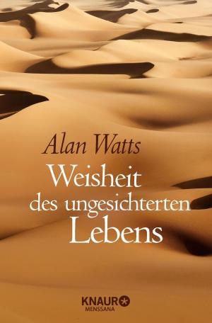 Cover of the book Weisheit des ungesicherten Lebens by Renate Ahrens