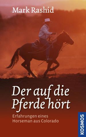 Cover of the book Der auf die Pferde hört by Martin Rütter