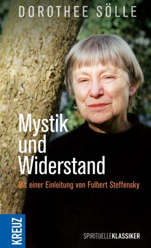Cover of the book Mystik und Widerstand by Wolfgang Huber