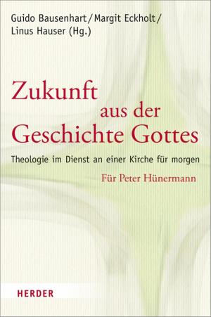 Cover of the book Zukunft aus der Geschichte Gottes by Gerhard Ludwig Müller