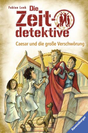 Cover of the book Die Zeitdetektive 30: Caesar und die große Verschwörung by Fabian Lenk