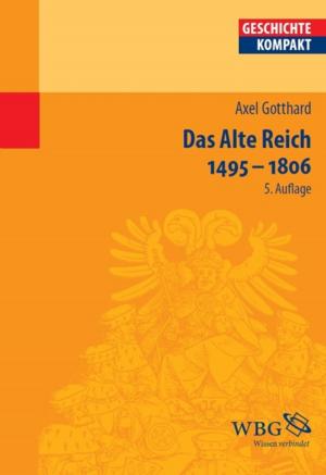 Cover of the book Das Alte Reich 1495 – 1806 by Stefan Breuer