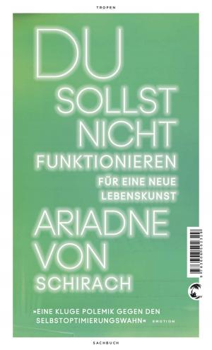 Cover of the book Du sollst nicht funktionieren by Ariadne von Schirach
