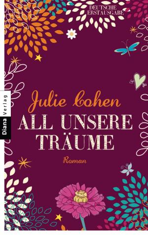 Cover of the book All unsere Träume by Rebecca Martin